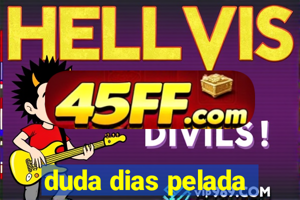 duda dias pelada